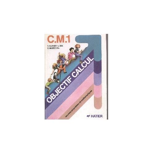Objectif Calcul - Manuel Eleve Cm1