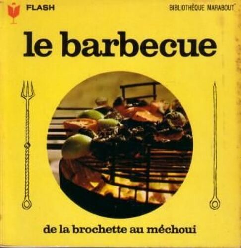 Le Barbecue (De La Brochette Au Méchoui)  /  N° 269 De La Collection