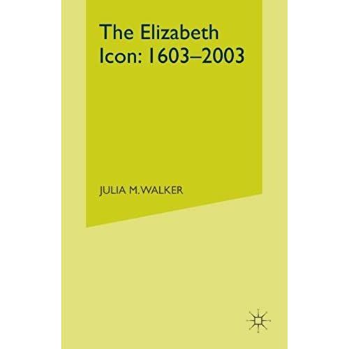 The Elizabeth Icon: 1603-2003