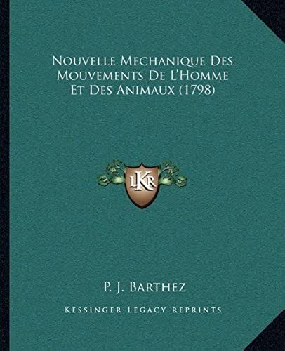 Nouvelle Mechanique Des Mouvements De L'homme Et Des Animaux (1798)