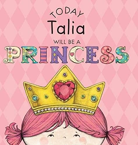 Today Talia Will Be A Princess
