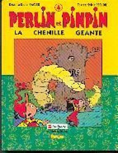 Perlin Et Pinpin Tome 4 : La Chenille Geante