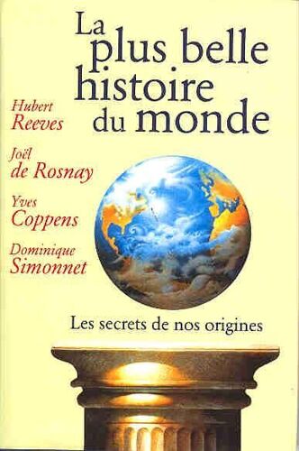 La Plus Belle Histoire Du Monde. Les Secrets De Nos Origines