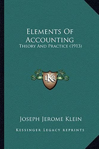 Elements Of Accounting: Theory And Practice (1913)
