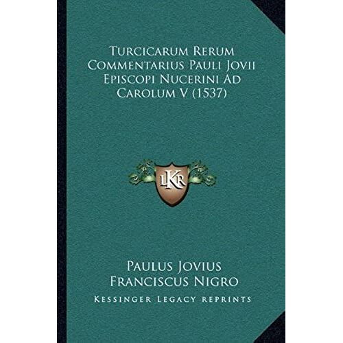 Turcicarum Rerum Commentarius Pauli Jovii Episcopi Nucerini Ad Carolum V (1537)