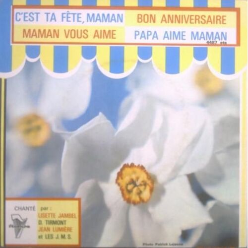 C'est Ta Fete Maman / Bon Anniversaire / Maman Vous Aime / Papa Aime Maman