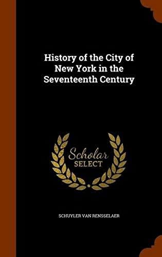 History Of The City Of New York In The Seventeenth Century