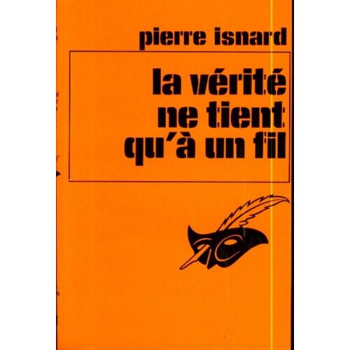 La Verite Ne Tient Qu'a Un Fil