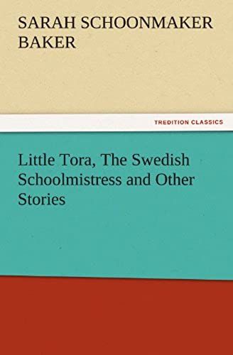 Little Tora, The Swedish Schoolmistress And Other Stories