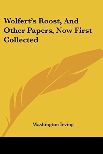 Wolfert's Roost, And Other Papers, Now First Collected