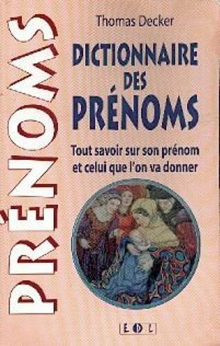 Dictionnaire Des Prénoms. Tout Savoir Sur Son Prénom Et Celui Que L'on Va Donner
