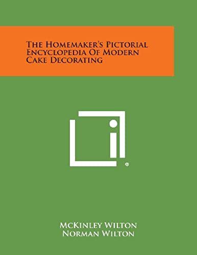 The Homemaker's Pictorial Encyclopedia Of Modern Cake Decorating