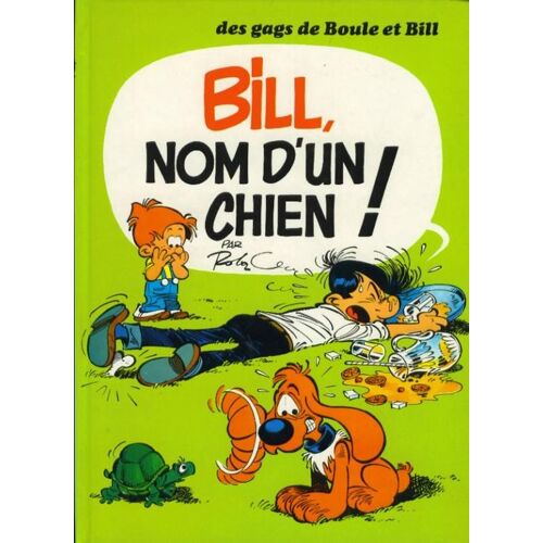 Bill, Nom D'un Chien !