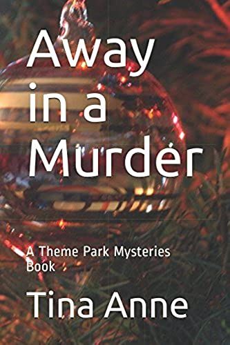 Away In A Murder: A Theme Park Mysteries Book #2