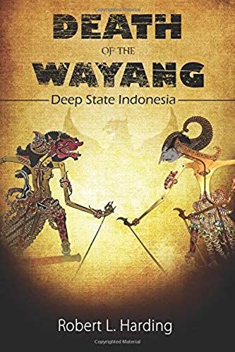 Death Of The Wayang: Deep State Indonesia