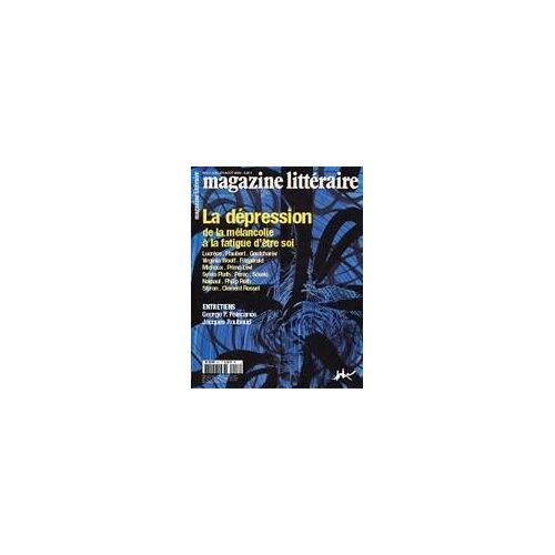 Magazine Littéraire N° 411 : La Dépression : De La Mélancokue À La Fatigue D'être Soi