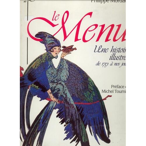 Le Menu - Une Histoire Illustrée De 1751 À Nos Jours