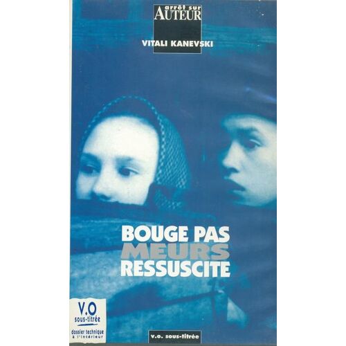 Bouge Pas Meurs Ressuscite