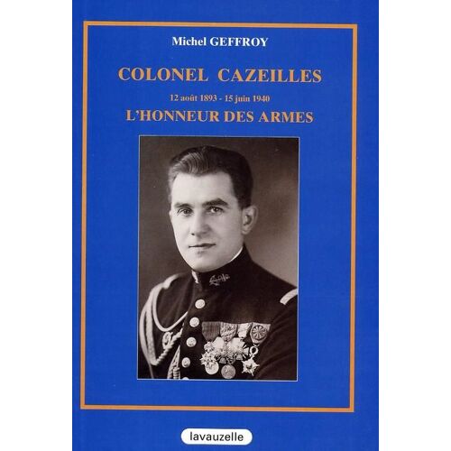 Colonel Cazeilles - L'honneur Des Armes