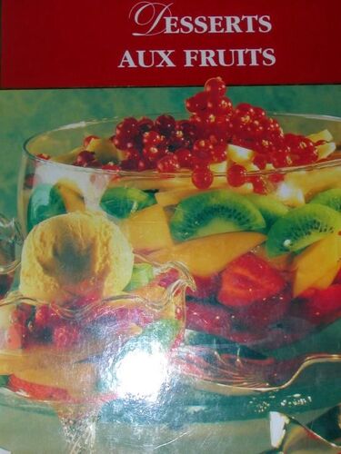 Saveurs D'ailleurs - Les Cuisines Du Monde Entier (Desserts Aux Fruits)