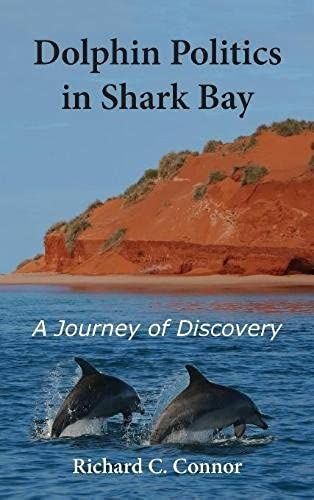 Dolphin Politics In Shark Bay: A Journey Of Discovery