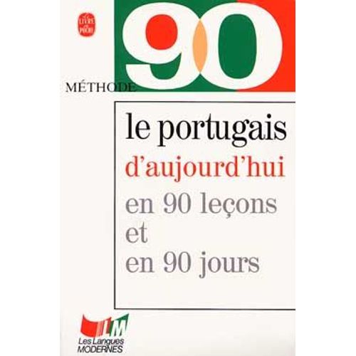 Le Portugais D'aujourd'hui En 90 Lecons