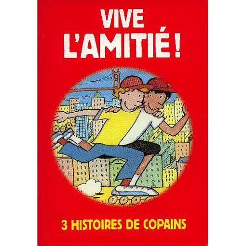 Vive L'amitié - 3 Histoires De Copains