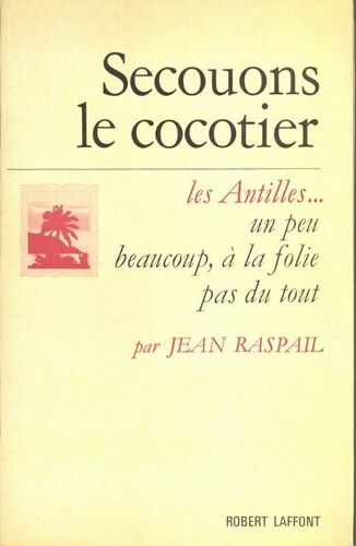 Secouons Le Cocotier Les Antilles Un Peu Beaucoup À La Folie Pas Du Tout