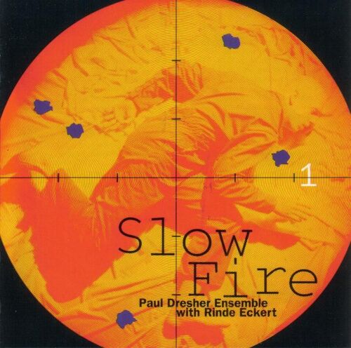 Paul Dresher Ensemble With Rinde Eckert "Slow Fire" - Cd