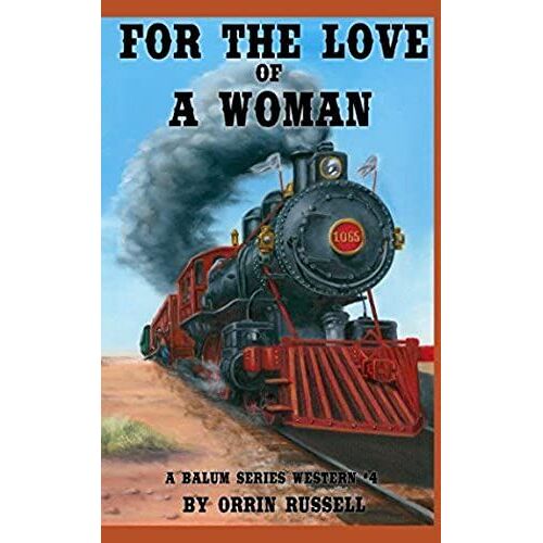For The Love Of A Woman: A Balum Series Western #4