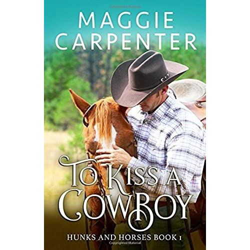 To Kiss A Cowboy (Hunks And Horses)