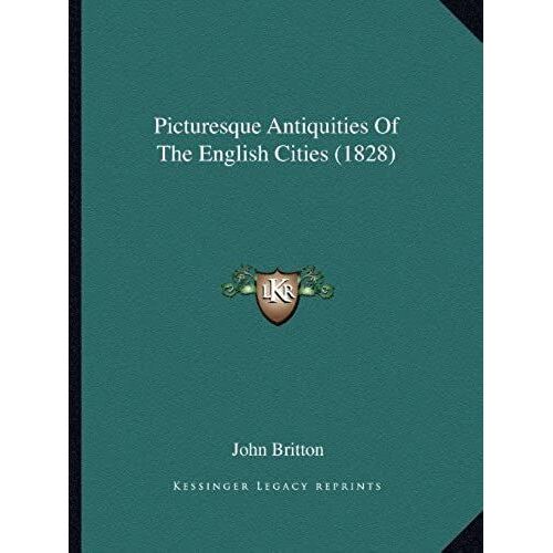 Picturesque Antiquities Of The English Cities (1828)