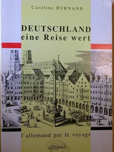 Deutschland Eine Reise Wert - L'allemand Par Le Voyage