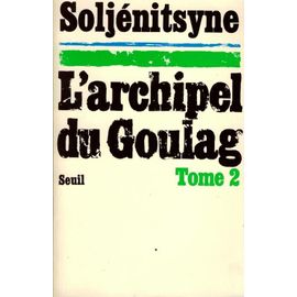L'archipel Du Goulag - Tome 2 (Troisième Et Quatrième Parties)