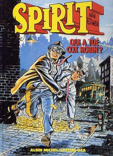 Spirit Tome 3 - Qui A Tué Cox Robin ?