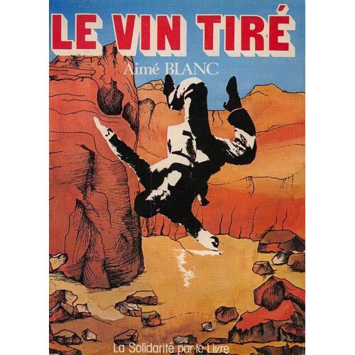 Le Vin Tire La Solidarite Par Le Livre 1960 (Vers) 253 Pages, In-8 (20x13 Env.), Broche, Couverture Rempliee Ill. En Coul., Illustrations De Liliane Guiomar, Bon Etat