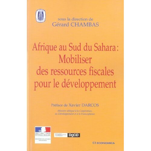 Afrique Au Sud Du Sahara : Mobiliser Des Ressources Fiscales Pour Le Développement