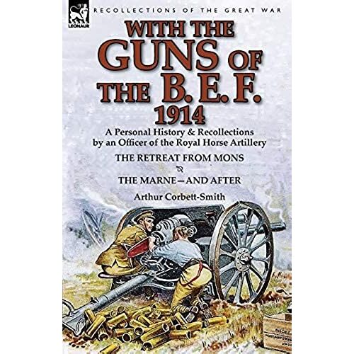 With The Guns Of The B. E. F., 1914