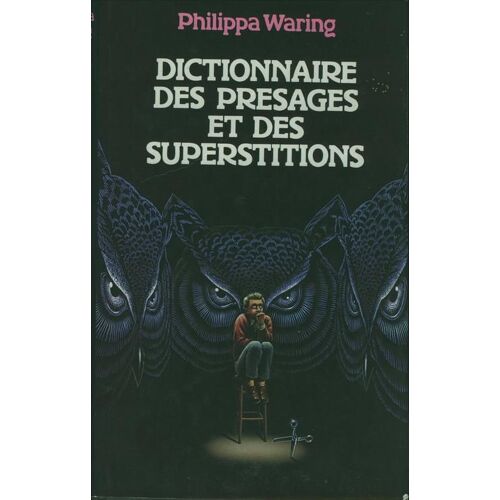 Dictionnaire Des Presages Et Des Superstitions