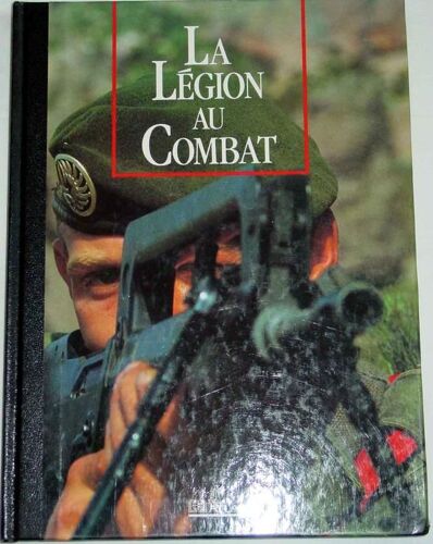 La Légion Au Combat.  Les Seigneurs De La Guerre.