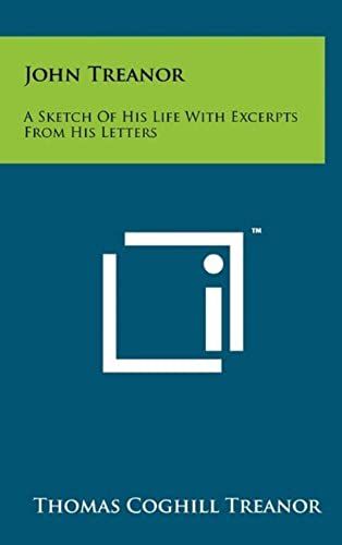John Treanor: A Sketch Of His Life With Excerpts From His Letters