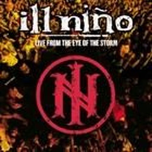 Ill Niño - Live From The Eye Of The Storm