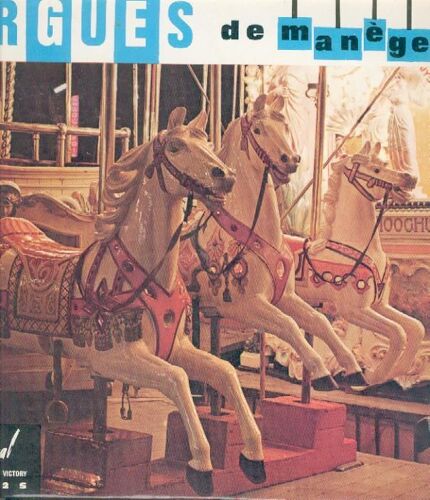 Orgues De Manèges : Orgues De Foire Hooghuis Du Grand Carrousel Becquart