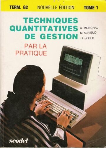 Techniques Quantitatives De Gestion Par La Pratique Tome 1 - Technique Comptable Approfondie, Analyse Comptable
