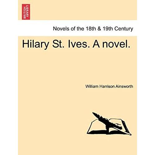 Hilary St. Ives. A Novel. Vol. I
