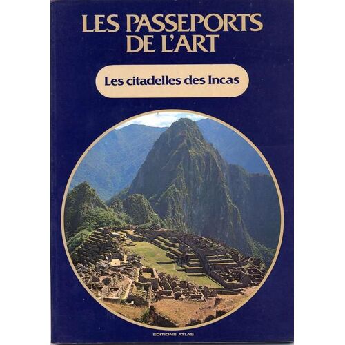 Les Citadelles Des Incas