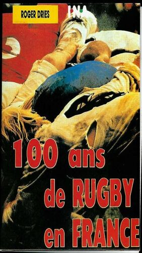 100 Ans De Rugby En France