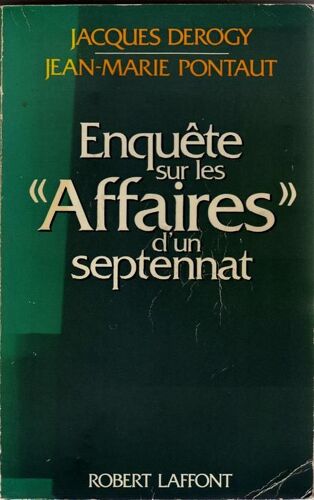 Enquêtes Sur Les "Affaires" D'un Septennat