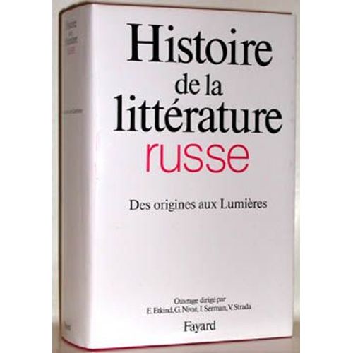 Histoire De La Littérature Russe - Tome 1, Des Origines Aux Lumières