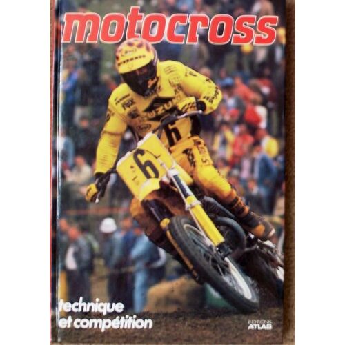 Motocross - Technique Et Compétition
